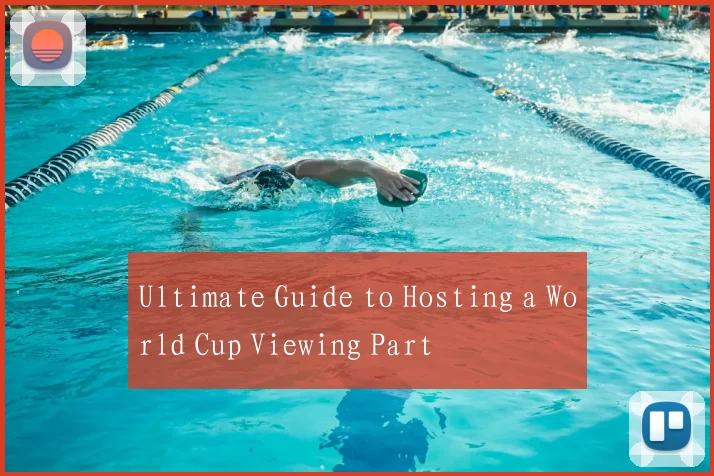 Ultimate Guide to Hosting a World Cup Viewing Part