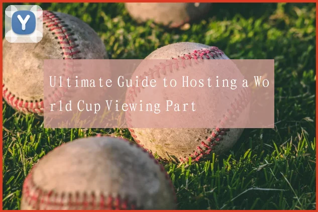 Ultimate Guide to Hosting a World Cup Viewing Part
